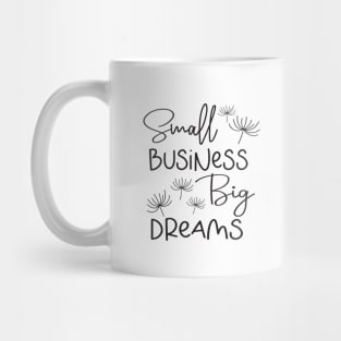 Small Business Big Dreams Mug